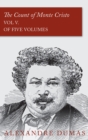The Count of Monte Cristo - Vol V. (In Five Volumes) - eBook