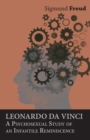 Leonardo da Vinci - A Psychosexual Study of an Infantile Reminiscence - eBook