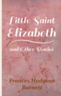 Little Saint Elizabeth and Other Stories - eBook