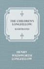 The Children's Longfellow: Illustrated - eBook
