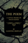 The Poem - A Little Drama in Four Scenes - eBook