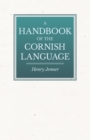 A Handbook of the Cornish Language - Chiefly in Its Latest Stages with Some Account of Its History and Literature - eBook