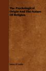 The Psychological Origin And The Nature Of Religion - eBook