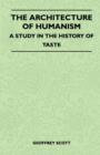 The Architecture of Humanism - A Study in the History of Taste - eBook