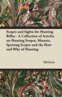 Scopes and Sights for Hunting Rifles - A Collection of Articles on Hunting Scopes, Mounts, Spotting Scopes and the How and Why of Hunting - eBook