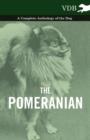 The Pomeranian - A Complete Anthology of the Dog - eBook