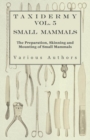 Taxidermy Vol. 5 Small Mammals - The Preparation, Skinning and Mounting of Small Mammals - eBook