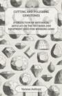 Cutting and Polishing Gemstones - A Collection of Historical Articles on the Methods and Equipment Used for Working Gems - eBook