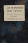 Tales of Detective Steve Harrison (A Collection of Short Stories) - eBook