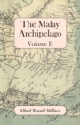 The Malay Archipelago, Volume II - eBook