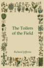 The Toilers of the Field - eBook