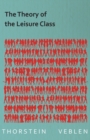 The Theory of the Leisure Class (Essential Economics Series: Celebrated Economists) - eBook