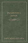 In Ghostly Japan - eBook