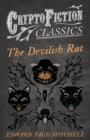 The Devilish Rat (Cryptofiction Classics - Weird Tales of Strange Creatures) - eBook