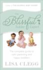 The Blissful Toddler Expert : The complete guide to calm parenting and happy toddlers - eBook