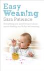 Easy Weaning : Everything you need to know about spoon feeding and baby-led weaning - eBook