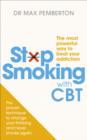 Stop Smoking with CBT : The most powerful way to beat your addiction - eBook