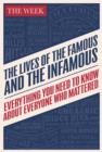 The Lives of the Famous and the Infamous : Everything You Need To Know About Everyone Who Mattered - eBook