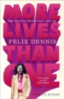 More Lives Than One: The Extraordinary Life of Felix Dennis - eBook