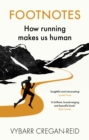 Footnotes : How Running Makes Us Human - eBook
