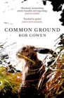 Common Ground : One of Britain’s Favourite Nature Books as featured on BBC’s Winterwatch - eBook