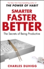 Smarter Faster Better : The Secrets of Being Productive - eBook