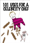 101 Uses for a Celebrity Chef - eBook