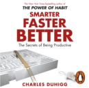 Smarter Faster Better : The Secrets of Being Productive - eAudiobook