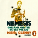 Nemesis : One Man and the Battle for Rio - eAudiobook