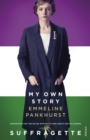 My Own Story : Inspiration for the major motion picture Suffragette - eBook
