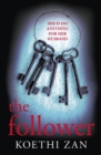 The Follower : The gripping, heart-pounding psychological thriller - eBook