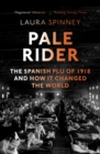 Pale Rider : The Spanish Flu of 1918 and How it Changed the World - eBook