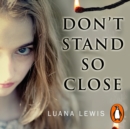 Don't Stand So Close - eAudiobook