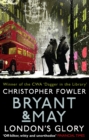 Bryant & May - London's Glory : (Bryant & May Book 13, Short Stories) - eBook