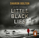 Little Black Lies : a tense and twisty psychological thriller from Richard & Judy bestseller Sharon Bolton - eAudiobook
