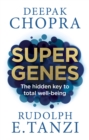 Super Genes : The hidden key to total well-being - eBook