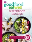 Good Food Eat Well: Superfood Recipes - eBook