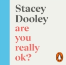 Are You Really OK? : Understanding Britain’s Mental Health Emergency - eAudiobook