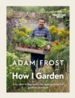 Gardener’s World: How I Garden : Easy ideas & inspiration for making beautiful gardens anywhere - eBook