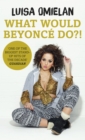 What Would Beyonce Do?! - eBook