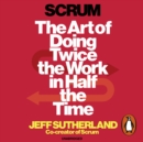 Scrum : A revolutionary approach to building teams, beating deadlines and boosting productivity - eAudiobook