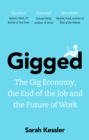 Gigged : The Gig Economy, the End of the Job and the Future of Work - eBook