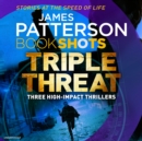 Triple Threat : BookShots - eAudiobook
