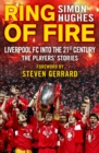 Ring of Fire : Liverpool into the 21st century: The Players' Stories - eBook