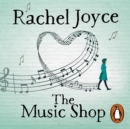 The Music Shop : An uplifting, heart-warming love story from the Sunday Times bestselling author - eAudiobook