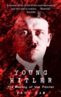 Young Hitler : The Making of the Fuhrer - eBook