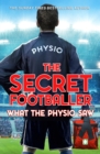 The Secret Footballer: What the Physio Saw... - eBook