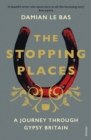 The Stopping Places : A Journey Through Gypsy Britain - eBook