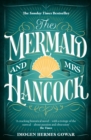 The Mermaid and Mrs Hancock : The spellbinding Sunday Times bestselling historical fiction phenomenon - eBook