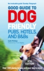 Good Guide to Dog Friendly Pubs, Hotels and B&Bs: 6th Edition - eBook